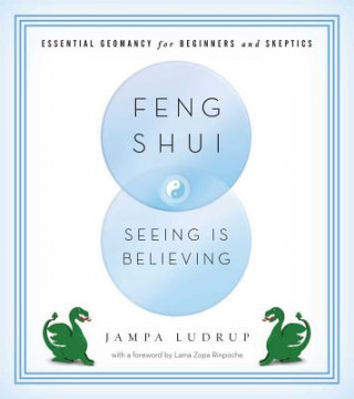 Könyv Feng Shui: Seeing is Believing Jampa Ludrup