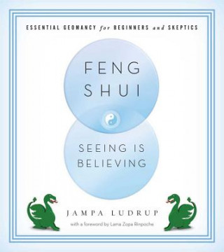 Книга Feng Shui: Seeing is Believing Jampa Ludrup