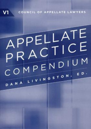 Kniha Appellate Practice Compendium Dana Livingston