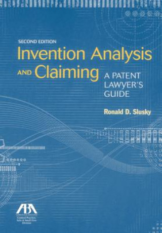 Knjiga Invention Analysis and Claiming Ronald D. Slusky