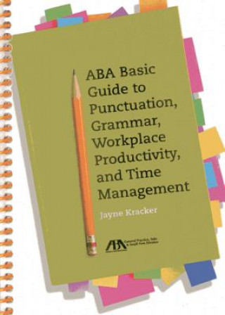 Carte ABA Basic Guide to Punctuation, Grammar, Workplace Productivity and Time Management Jayne Kracker