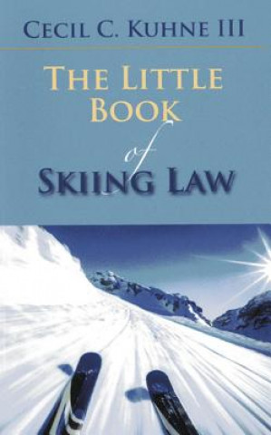 Carte Little Book of Skiing Law Cecil C. Kuhne