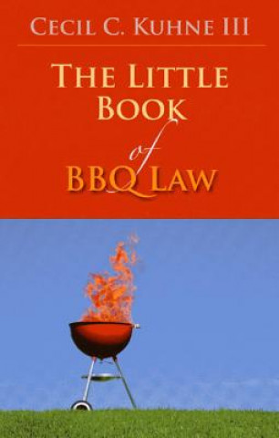 Könyv Little Book of BBQ Law Cecil C. Kuhne