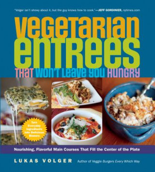 Livre Vegetarian Entrees That Won't Lukas Volger