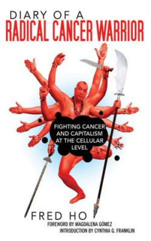 Carte Diary of a Radical Cancer Warrior Fred Ho