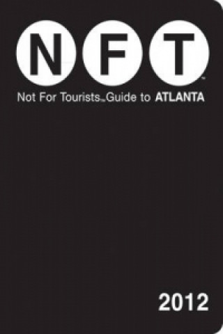 Könyv Not For Tourists Guide to Atlanta Not For Tourists