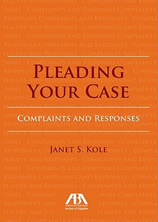 Książka Pleading Your Case Janet S. Kole