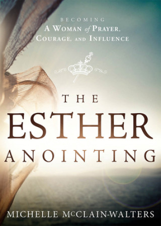 Könyv Esther Anointing Michelle McClain