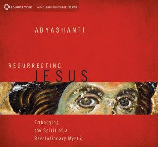 Hanganyagok Resurrecting Jesus Adyashanti