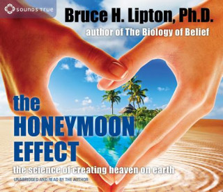 Audio Honeymoon Effect Bruce H. Lipton