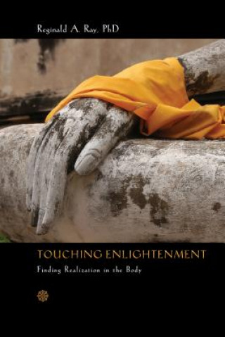 Kniha Touching Enlightenment Reginald A. Ray
