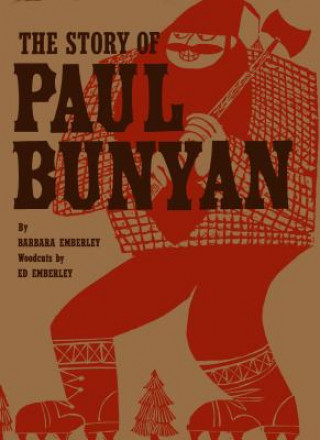 Kniha Story of Paul Bunyan Barbara Emberley