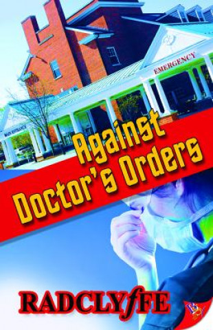 Kniha Against Doctor's Orders Radclyffe