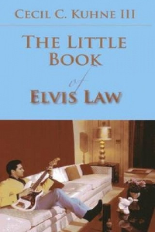 Carte Little Book of Elvis Law Cecil C. Kuhne