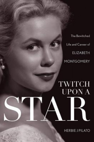 Книга Twitch Upon a Star Herbie J. Pilato