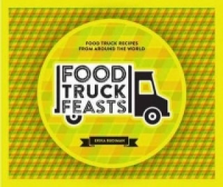 Könyv Food Truck Feasts Erika Budiman