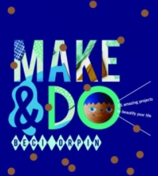 Книга Make and Do Beci Orpin