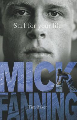 Könyv Surf For Your Life Mick Fanning