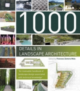 Kniha 1000 Details in Landscape Architecture: A Selection of the World's Most Interesting Landscaping Elements Francesc Zamora Mola