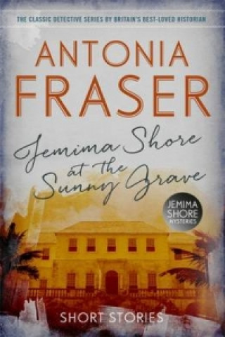 Kniha Jemima Shore at the Sunny Grave Antonia Fraser