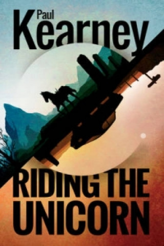 Könyv Riding the Unicorn Paul Kearney