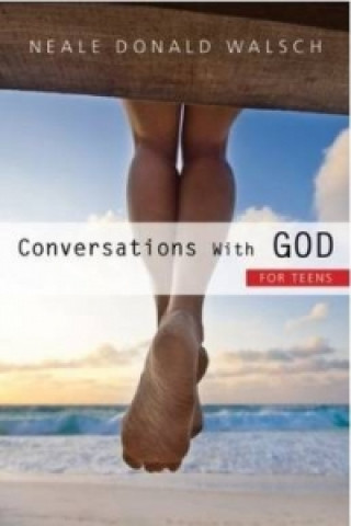 Könyv Conversations with God for Teens Neale Donald Walsch