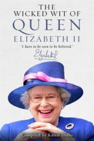 Kniha The Wicked Wit of Queen Elizabeth II Karen Dolby