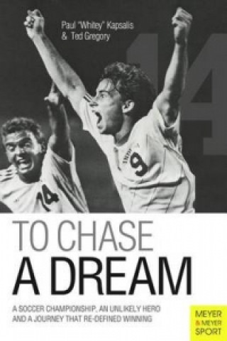 Carte To Chase a Dream: A Soccer Championship, an Unlikely Hero and a Journey That Re-Defined Winning Ted Gregory