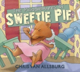 Kniha Misadventures of Sweetie Pie Chris Van Allsburg