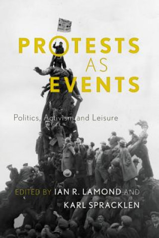 Kniha Protests as Events Ian R. Lamond