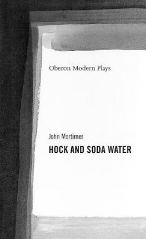 Book Hock and Soda Water John Mortimer