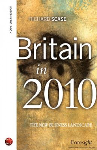 Kniha Britain in 2010 Richard Scase