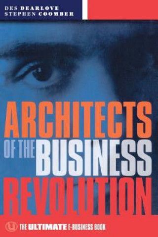 Kniha Architects of the Business Revolution Des Dearlove