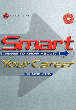 Kniha Smart Things to Know About Your Career John Middleton