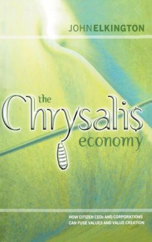 Knjiga Chrysalis Economy John Elkington