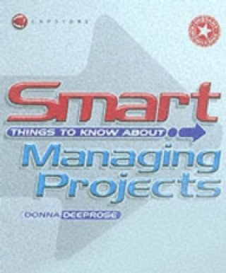 Buch Smart Things to Know About Managing Projects Donna Deeprose