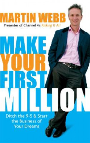 Carte Make Your First Million Martin Webb