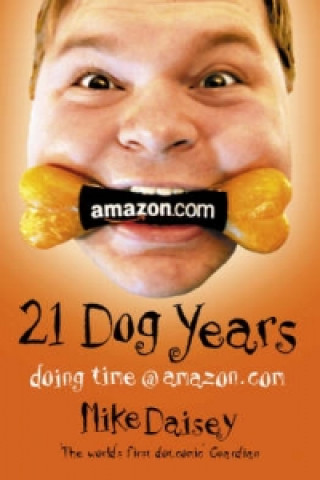 Knjiga Twenty-one Dog Years Mike Daisey