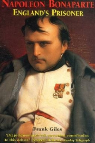 Carte Napoleon Bonaparte: England's Prisoner Frank Giles