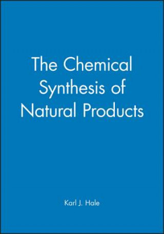 Carte Chemical Synthesis of Natural Products Karl J. Hale