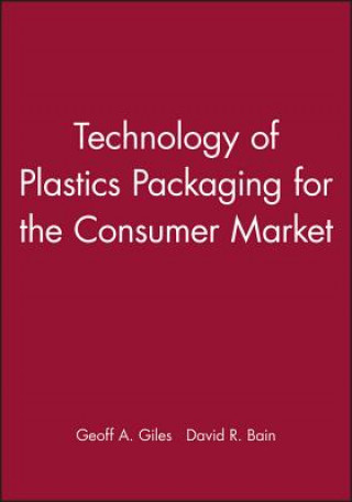 Carte Technology of Plastics Packaging for the Consumer Market Geoff A. Giles