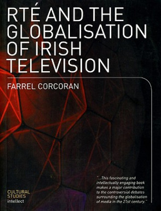 Book RTE and the Globalisation of Irish Television Farrel Corcoran