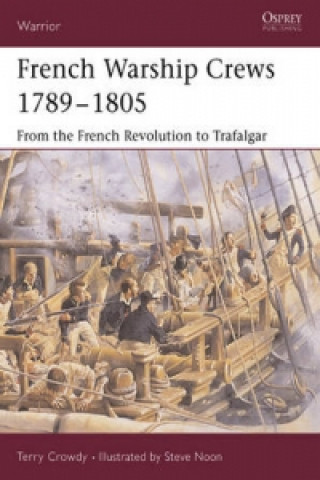 Kniha French Warship Crews 1789-1805 Terry Crowdy