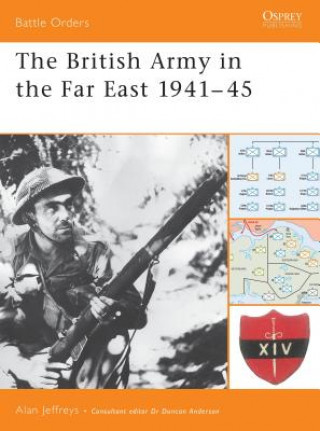 Kniha British Army in the Far East 1941-45 Alan Jeffreys