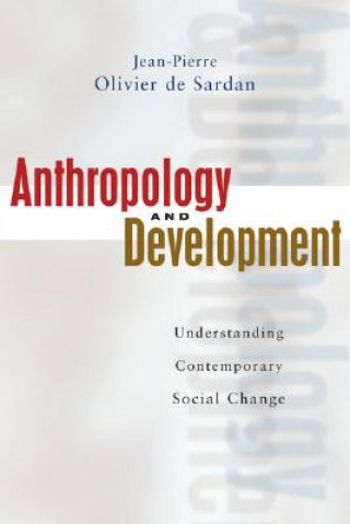 Kniha Anthropology and Development Jean-Pierre Olivier de Sardan