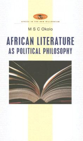 Könyv African Literature as Political Philosophy M.S.C. Okolo
