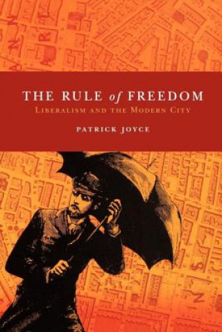 Knjiga Rule of Freedom Patrick Joyce