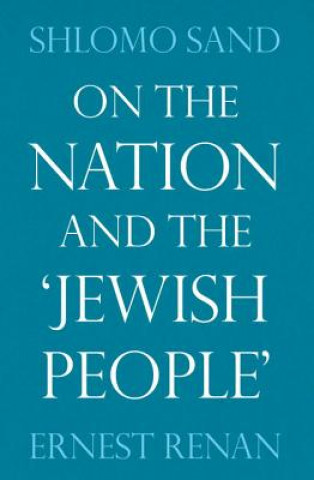 Kniha On the Nation and the Jewish People Shlomo Sand