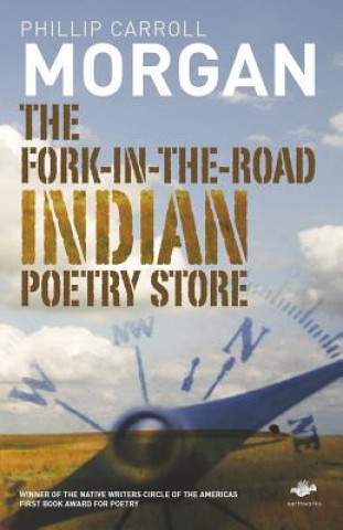 Carte Fork-in-the-Road Indian Poetry Store Phillip Carroll Morgan