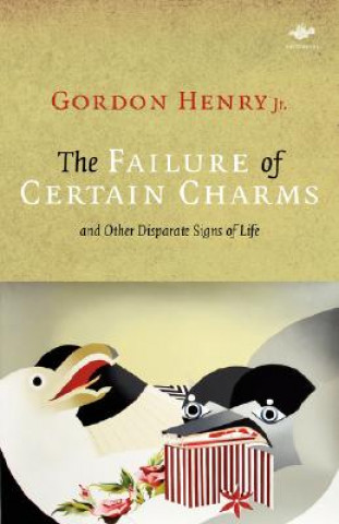 Könyv Failure of Certain Charms Gordon Henry